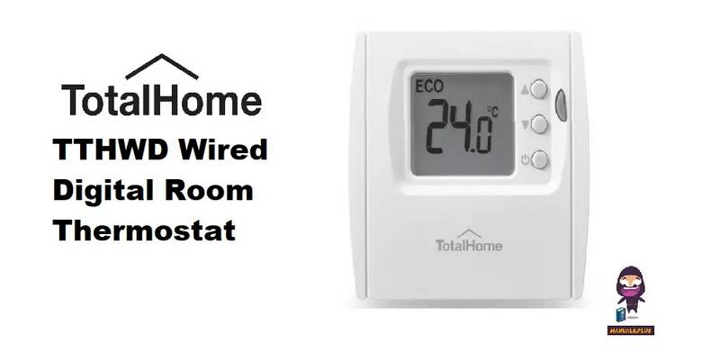 Total Home TTHWD Wired Digital Room Thermostat User Guide